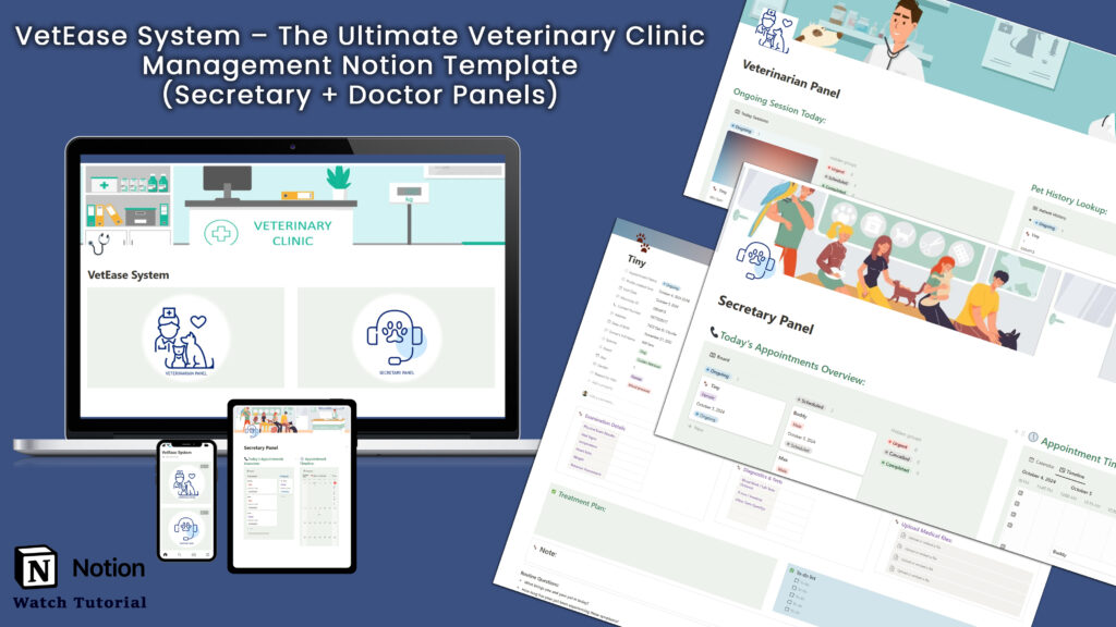 VetEase System interface showcasing a comprehensive Notion template for veterinary clinic management, including Secretary and Veterinarian Panels, displayed on a laptop, tablet, and smartphone.